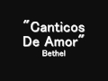 Canticos De Amor Grupo Bethel