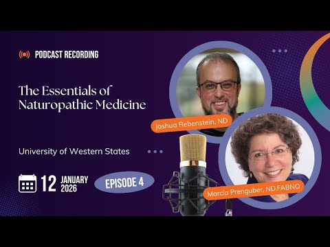 The Essentials of Naturopathic Medicine with Drs. Marcia Prenguber and Joshua Rubinstein