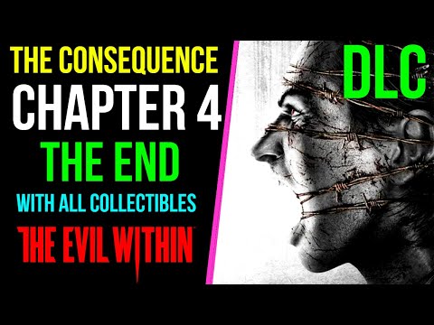 THE EVIL WITHIN Gameplay Walkthrough | The Consequence - Chapter 4 | With All Collectibles