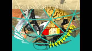 Driftless Pony Club - Safe As Houses