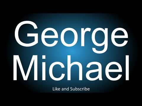 How to correctly pronounce - George Michael.