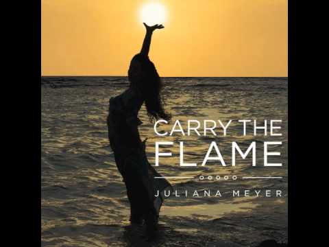 Carry The Flame (Olympic Song) Radio Edit - Juliana Meyer