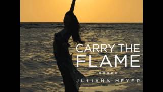 Carry The Flame (Olympic Song) Radio Edit - Juliana Meyer