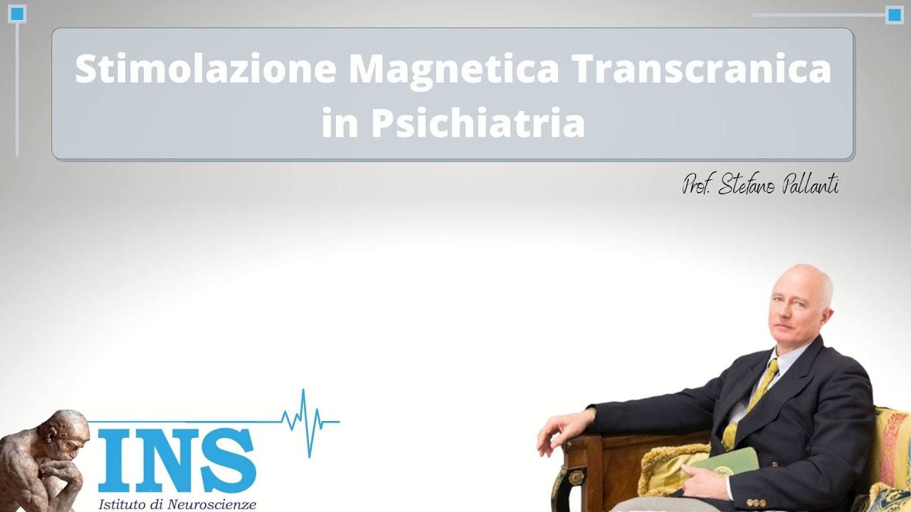 Watch Now Prof. Stefano Pallanti Stimolazione Magnetica Transcranica in Psichiatria Prof. Stefano Pallanti Stimolazione Magnetica Transcranica in Psichiatria
