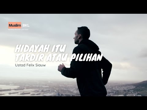 Hidayah itu Takdir atau Pilihan | Ustad Felix Siauw