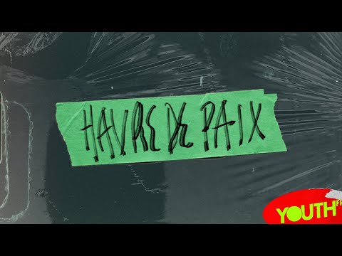 Havre de paix [Vidéo paroles] | YouthFR