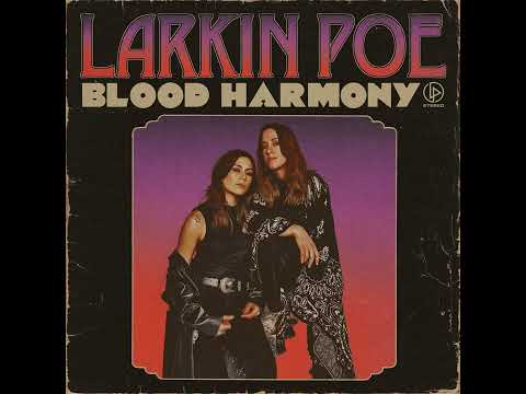 Larkin Poe⭐Blood Harmony⭐Deep Stays Down⭐2022