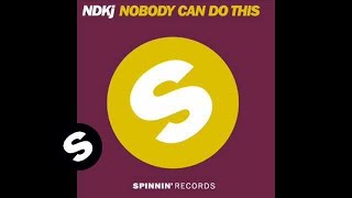 NDKj - Nobody Can Do This (Original Mix)