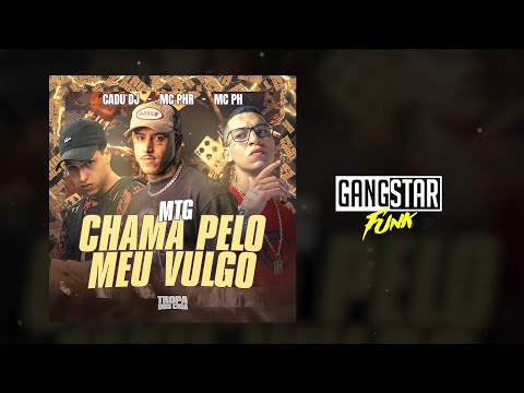 CADU DJ, MC PH E MC PHR - MTG CHAMA PELO MEU VULGO