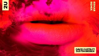 David Guetta ft Justin Bieber   2U R3hab Remix official audio