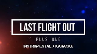 PLUS ONE - Last Flight Out | Karaoke (instrumental w/ back vocals)