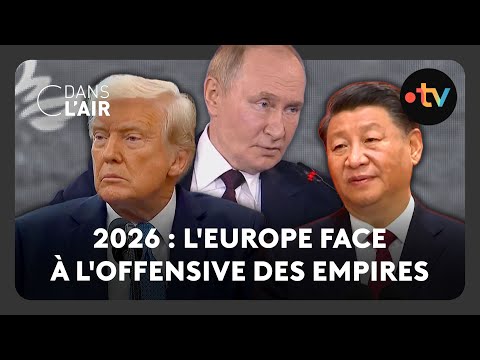 2026 : l'Europe face à l'offensive des empires