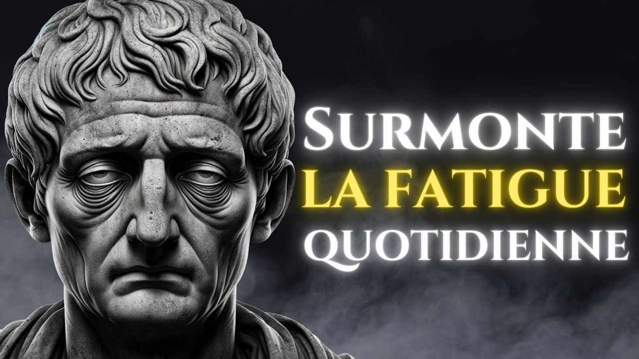 Comment VAINCRE la FATIGUE Au Quotidien | 6 Pratiques Stoïciennes