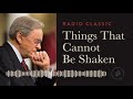 Things That Cannot Be Shaken — Radio Classic – Dr. Charles Stanley