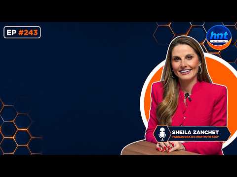 HNT ENTREVISTA: Sheila Zanchet - Fundadora do Instituto Sow
