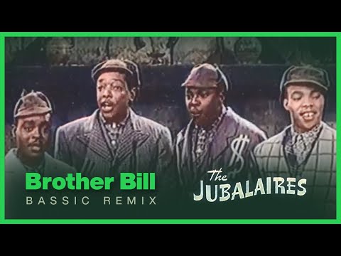 The Jubalaires – Brother Bill  [ Bassic Remix ]
