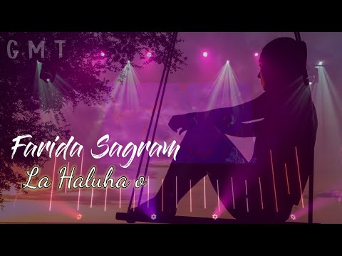Farida Sagram II La Haluha o II Original Music II