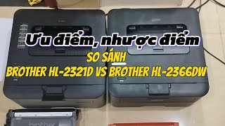 So sánh chi tiết máy in Brother HL-2321D và Brother HL-2366DW: Ưu điểm, nhược điểm và thông số