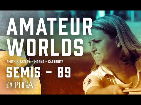 2021 PDGA Am Worlds | FA1 | SEMIS B9 | Smith, Bazley, Moens, Castruita