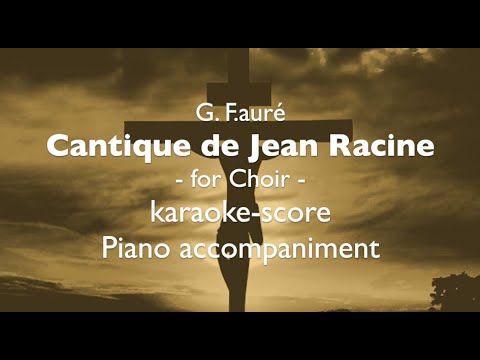 "Cantique de Jean Racine"   G. Fauré  -for Choir-   Piano accompaniment(karaoke-score)