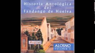 11. ANTONIO GONZÁLEZ "EL RAYA" - JUAN MARÍA (ALOSNO II; HISTORIA ANTOLÓGICA DEL FANDANGO DE HUELVA)
