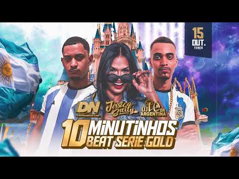 10 MINUTINHOS DE BEAT SÉRIE GOLD [ Prod. DN DA ILHA, JESSICA SALTY & LC DA ARGENTINA ] TRILOGIA