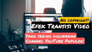 Download lagu Efek Transisi Video Yang sering digunakan Channel YouTube Populer | No copyright! (Part 5) mp3