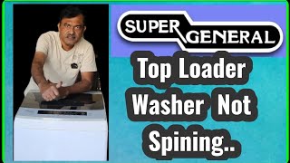 Supergeneral Top Loader Washer Not Spinning? Here’s How to Fix It!