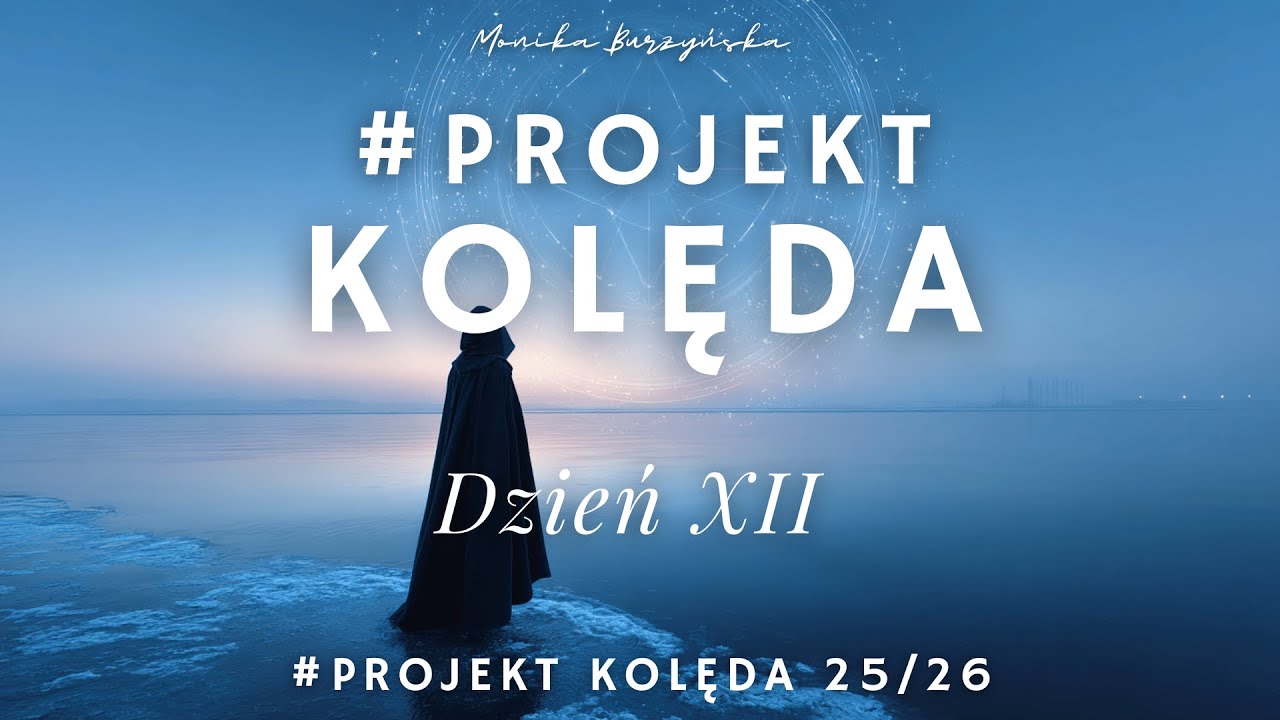 KOLĘDA 12/12: Przestań naprawiać siebie. Po prostu BĄDŹ! @monikaburzynska