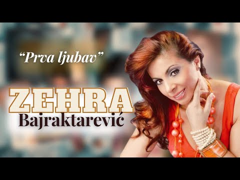 Zehra Bajraktarević-Prva ljubav