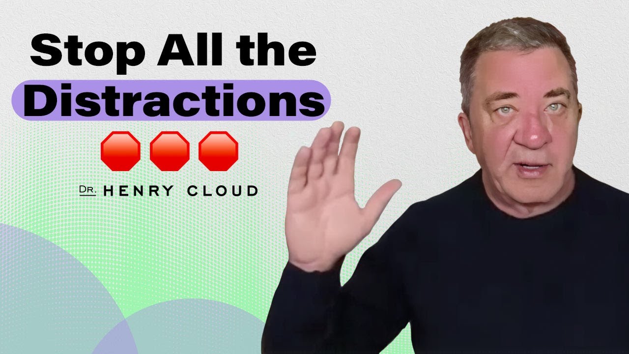 Avoid distractions and prioritize what truly matters | Dr. Henry Cloud
