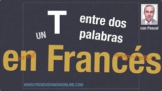 una T entre dos palabras en Francés