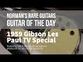 Norman's Rare Guitars - Guitar of the Day: 1959 Gibson Les Paul TV Special