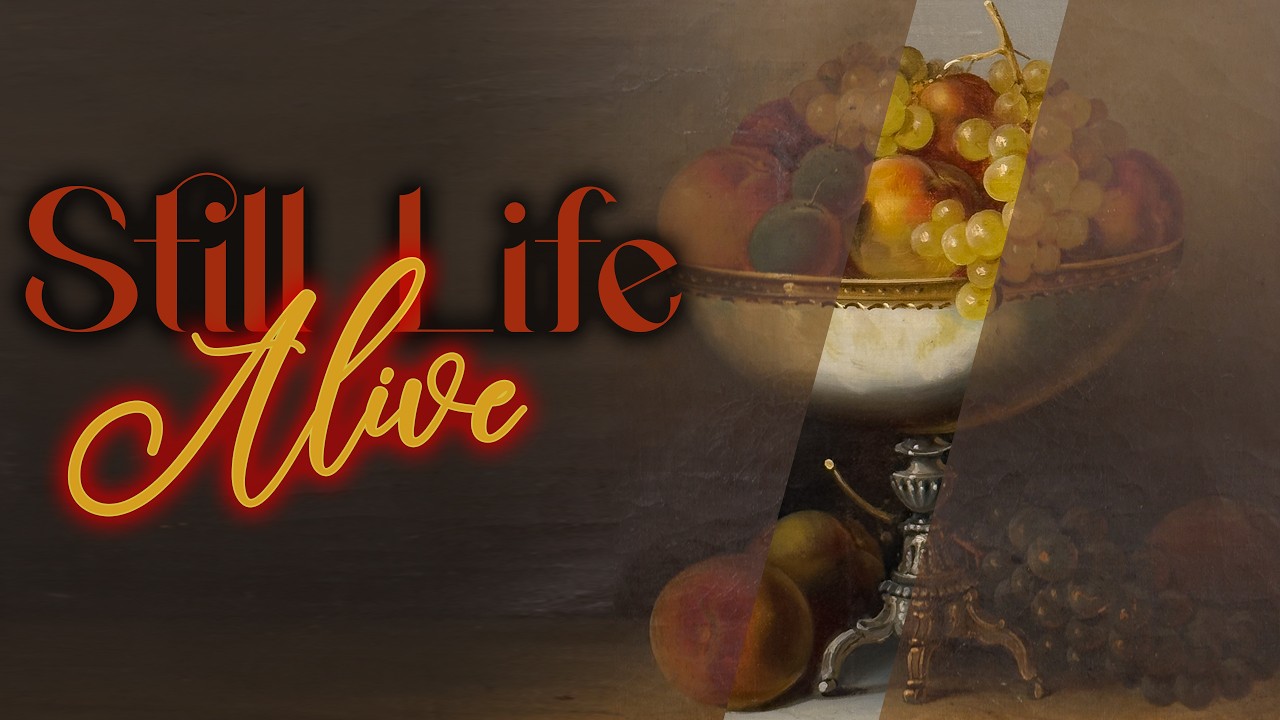 Still Life Alive