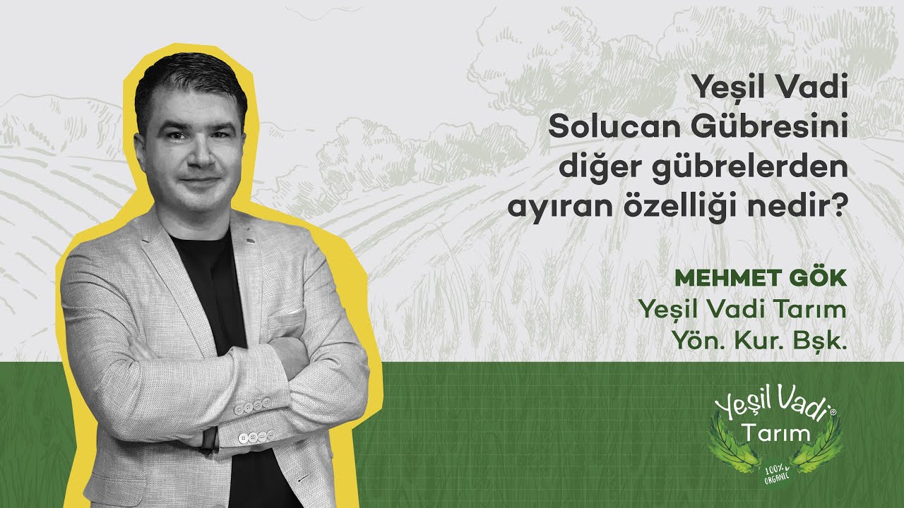  Yeşil Vadi Solucan Gübresini diğer gübrelerden ayıran özelliği nedir?
