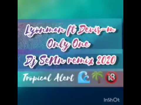 Lyonman ft Devis-M + only one -__-DJ SENN RMIX 2020