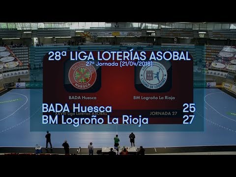 LIGA LOTERIAS ASOBAL J27 BADA Huesca - BM Logroño La Rioja 25 - 27