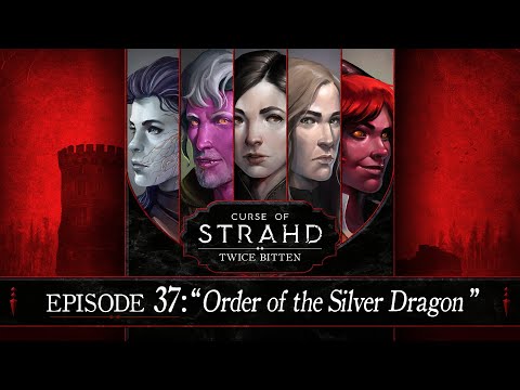 Order of the Silver Dragon | Curse of Strahd: Twice Bitten — Episode 37