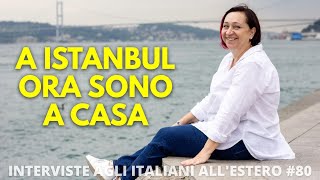 ISTANBUL non è una SERIE TURCA ma io mi ci sono TRASFERITA per AMORE | ITALIANI ALL'ESTERO #80