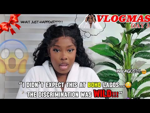 I Didn’t Expect THIS At BOHO Lagos… The Discrimination Was Wild 