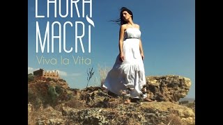 Laura Macrì - Viva La Vita