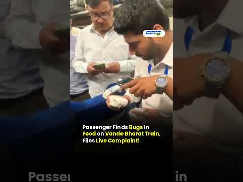 Vande Bharat Train Food Scandal: Insects Found in Premium Meal!