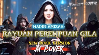 Download lagu RAYUAN PEREMPUAN GILA - NADIN AMIZAH [ ROCK VERSION ] (Lirik Lagu)  mp3