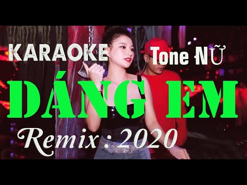 [Karaoke]Dáng Em Tone Nữ - Nhạc Sống - Remix - Pro 2020