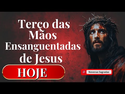 TERÇO DAS MÃOS ENSANGUENTADAS DE JESUS