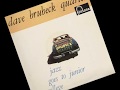 "I'm Afraid The Masquerade Is Over" by The Dave Brubeck Quartet