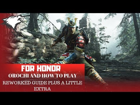 [FOR HONOR] Orochi || Reworked Guide