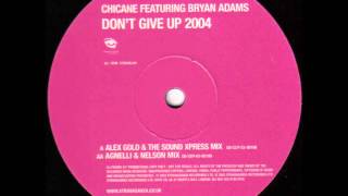 Chicane feat. Bryan Adams - Don&#39;t Give Up (Agnelli &amp; Nelson Remix)