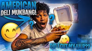 AMERICAN DELI MUKBANG 🔥🍗 | DID I CUT MY HAIR? | Q&A