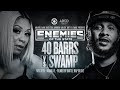 40 BARRS Vs SWAMP HOSTED BY MIKE MIKE THE GATEKEEPER ENEMIES OF THE STATE
